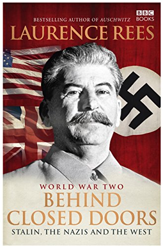 9781846076060: World War Two: Behind Closed Doors: Stalin, the Nazis and the West