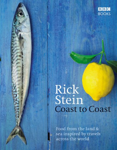Stock image for Coast to Coast: Food from the Lands & Sea Inspired by Travels Across the World for sale by WorldofBooks