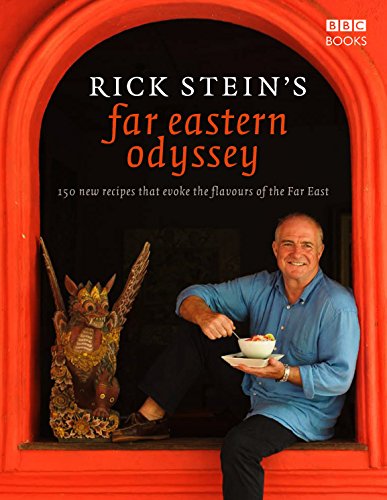 Rick Stein's Far Eastern Odyssey: 150 New Recipes Evoking the Flavours of the Far East (9781846077166) by Stein, Rick