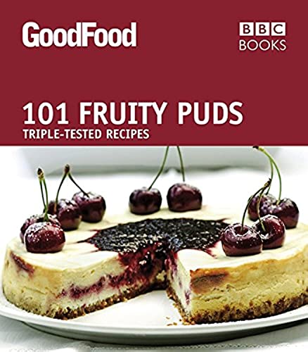 Stock image for Good Food: 101 Fruity Puds: Triple-tested Recipes for sale by WorldofBooks