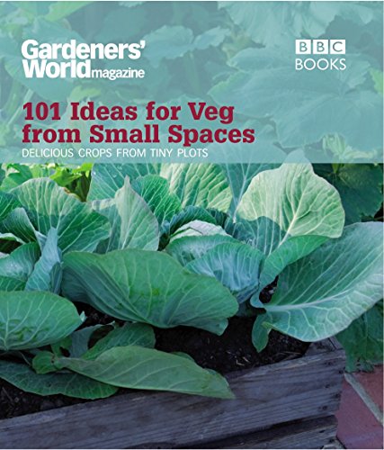 Beispielbild fr Gardeners' World: 101 Ideas for Veg from Small Spaces zum Verkauf von WorldofBooks