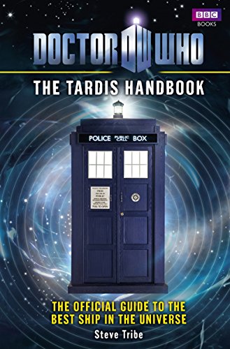 Doctor Who: The TARDIS Handbook (9781846079863) by Tribe, Steve