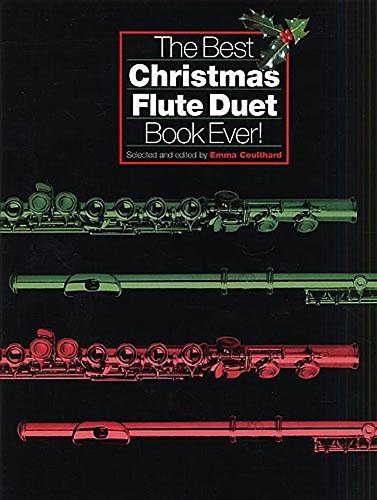 Imagen de archivo de The Best Christmas Flute Duet Book Ever! (Flute (Duet) / Instrumental Album) a la venta por Revaluation Books