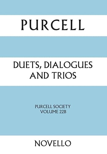 Henry Purcell: Volume 22B: Duets, Dialogues and Trios - Purcell Society (9781846092114) by Purcell, Henry