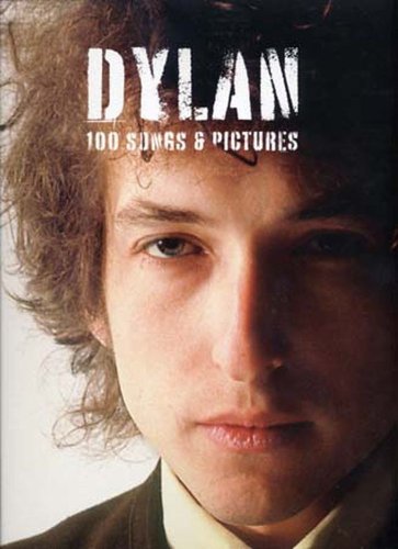 Beispielbild fr Dylan : 100 Songs and Pictures zum Verkauf von Better World Books