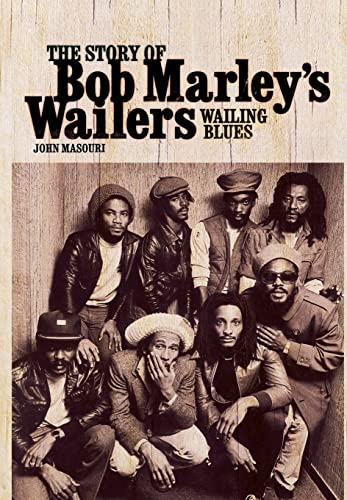 Stock image for Wailing Blues : The Story of Bob Marley's Wailers for sale by Better World Books: West