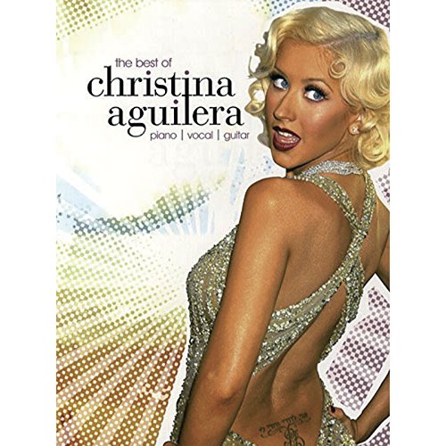 Stock image for The Best Of Christina Aguilera. Sheet Music for Piano, Vocal and Guitar(with Chord Boxes) for sale by Brit Books