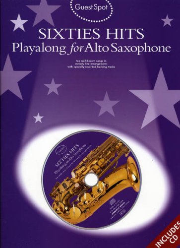 9781846098475: GUEST SPOT: SIXTIES HITS PLAYALONG FOR ALTO SAXOPHONE +CD