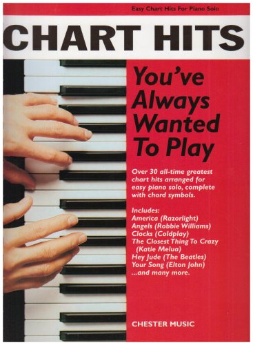 Stock image for Chart Hits You've Always Wanted to Play (Easy Chart Hits for Solo Piano) for sale by WorldofBooks