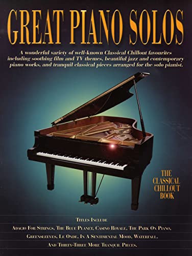 9781846099526: Great piano solos: the classical chillout book piano: A Fantastic Selection of the Most Relaxing Music to Chill out