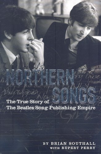 9781846099960: Northern Songs: The True Story of the Beatles Publishing Empire (new ed: 2007)