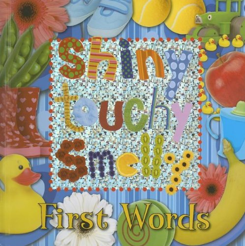 Beispielbild fr Shiny, Touchy, Smelly First Words zum Verkauf von Better World Books