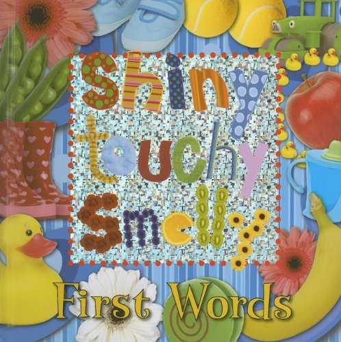 Imagen de archivo de Shiny Touchy Smelly First Words a la venta por Once Upon A Time Books