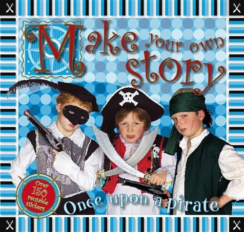 Beispielbild fr Make Your Own Story Once Upon a Pirate zum Verkauf von Wonder Book