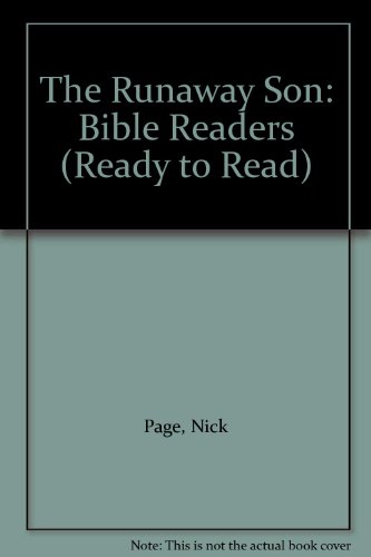 The Runaway Son: Bible Readers (Ready to Read) (9781846101489) by Nick Page; Claire Page