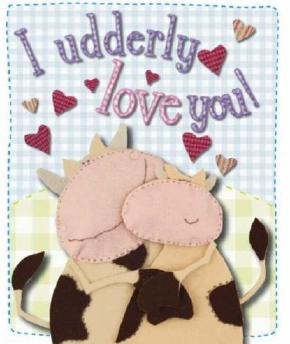 Stock image for I Udderly Love You for sale by WorldofBooks