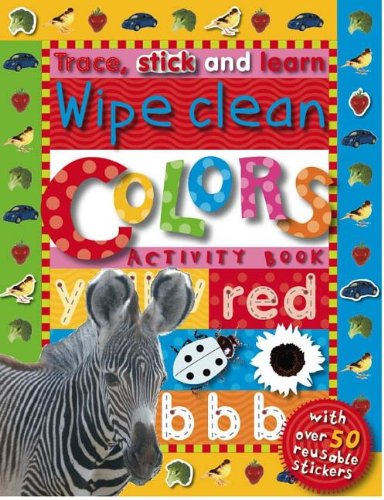 Trace, Stick and Learn Wipe Clean Colors Activity Book (9781846104800) by [???]
