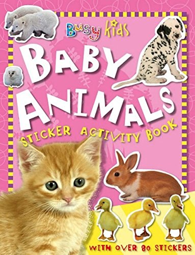 Busy Kids Sticker Book Baby Animals (9781846106361) by Scollen, Chris