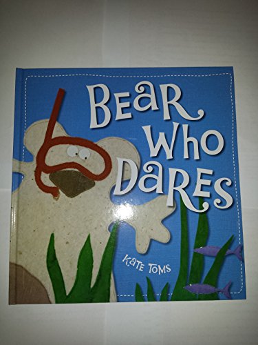 9781846109065: By Make Believe Ideas Ltd. The Bear Who Dares (Kate Toms Series) [Board book]