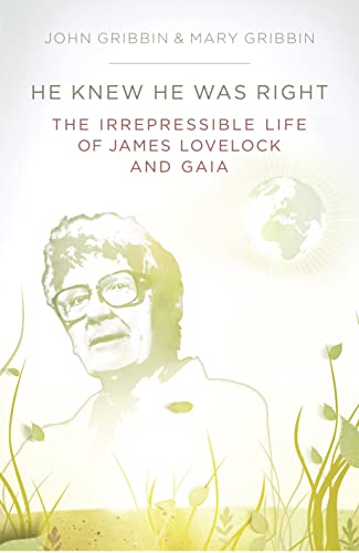 Imagen de archivo de He Knew He Was Right: The Life Of James Lovelock a la venta por Front Cover Books