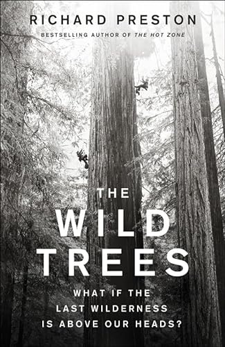 9781846140235: The Wild Trees: What if the Last Wilderness is Above Our Heads?