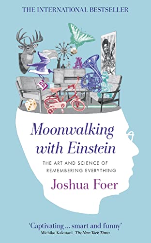 Stock image for Moonwalking with Einstein: The Art and Science of Remembering Everything for sale by WorldofBooks