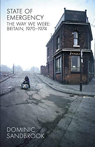 Imagen de archivo de State of Emergency: The Way We Were: Britain, 1970-1974 a la venta por AwesomeBooks