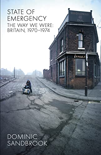 9781846140310: State of Emergency: The Way We Were: Britain, 1970-1974