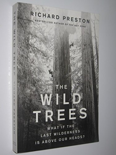 9781846140389: The Wild Trees' What if the Last Wilderness is Above Our Heads?