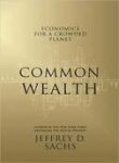 Common Wealth; Economics For A Crowded Planet - Sachs, Jeffrey