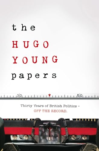 Imagen de archivo de The Hugo Young Papers: Thirty Years of British Politics - off the record a la venta por WorldofBooks