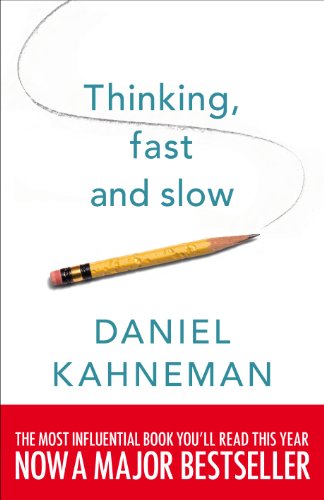 Thinking, Fast and Slow - Daniel Kahneman