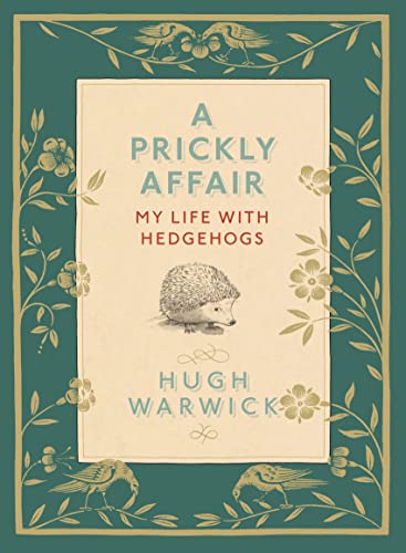 Stock image for A Prickly Affair: My Life with Hedgehogs for sale by WorldofBooks