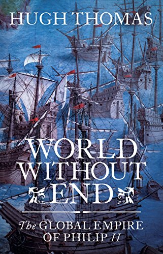 9781846140839: World Without End: The Global Empire of Philip II