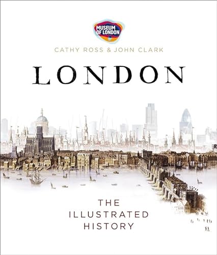 London: The Illustrated History (9781846141256) by Cathy Ross; John T. Clark