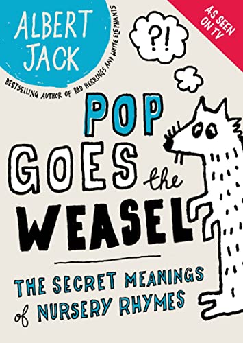 Beispielbild fr Pop Goes the Weasel: The Secret Meanings of Nursery Rhymes zum Verkauf von WorldofBooks