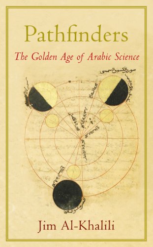 Beispielbild fr Pahfinders. The Golden Age of Arabic Science. zum Verkauf von HENNWACK - Berlins grtes Antiquariat