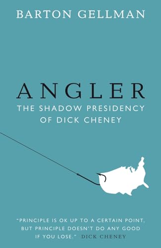Imagen de archivo de Angler: The Shadow Presidency of Dick Cheney a la venta por WorldofBooks