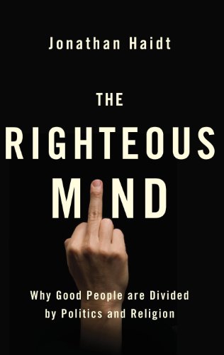 Beispielbild fr Righteous Mind: Why Good People Are Divided by Politics and Religion zum Verkauf von Half Price Books Inc.