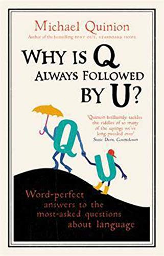 Imagen de archivo de Why Is Q Always Followed by U? : Word-Perfect Answers to the Most-Asked Questions about Language a la venta por Better World Books