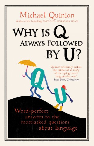 Stock image for Why is Q Always Followed by U?: Word-Perfect Answers to the Most-Asked Questions About Language for sale by AwesomeBooks