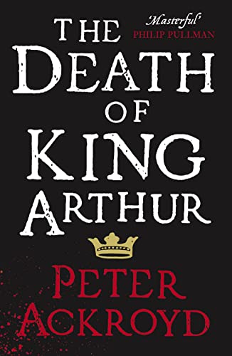 9781846141935: The Death of King Arthur: The Immortal Legend