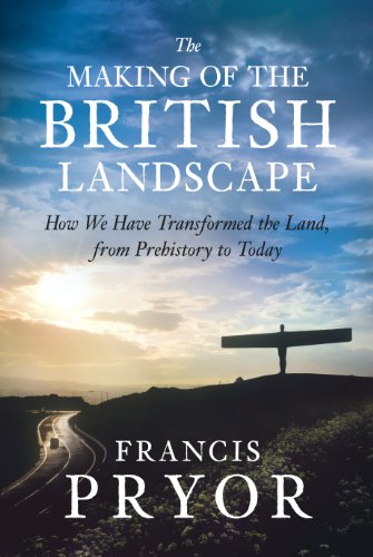 Stock image for The Making of the British Landscape: How We Have Transformed the Land, from Prehistory to Today for sale by WorldofBooks