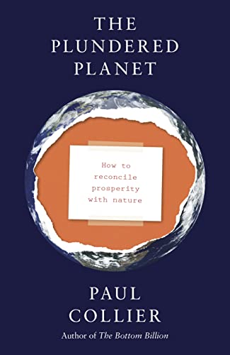 Beispielbild fr The Plundered Planet: How to Reconcile Prosperity With Nature zum Verkauf von WorldofBooks