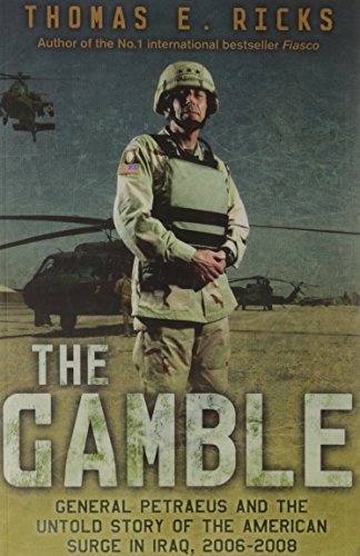 9781846142284: The Gamble: General Petraeus and the Untold Story of the American Surge in Iraq, 2006 - 2008