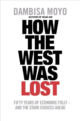 Imagen de archivo de How the West Was Lost: Fifty Years of Economic Folly - And the Stark Choices Ahead a la venta por HPB-Emerald
