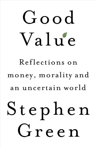 Beispielbild fr Good Value: Reflections on Money, Morality and an Uncertain World zum Verkauf von WorldofBooks