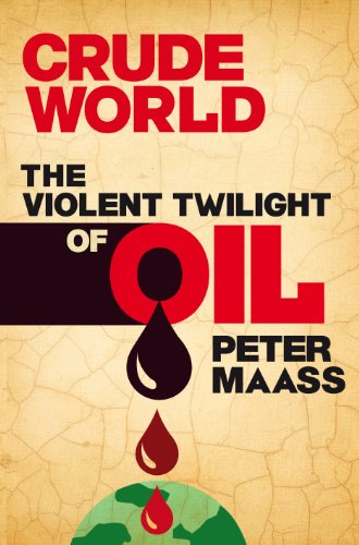 Imagen de archivo de Crude World: The Violent Twilight of Oil a la venta por AwesomeBooks
