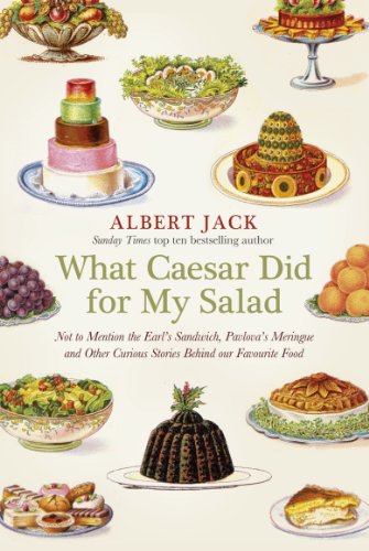 Imagen de archivo de What Caesar Did for My Salad: Not to Mention the Earl's Sandwich, Pavlova's Meringue and Other Curious Stories Behind Our Favourite Food a la venta por ThriftBooks-Atlanta