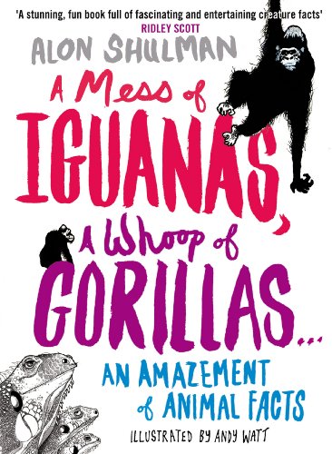 Stock image for A Mess of Iguanas, a Whoop of Gorillas. : An Amazement of Animal Facts for sale by Better World Books